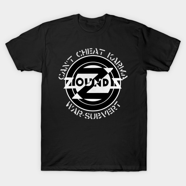 Zounds - Can't Cheat Karma, War Subvert. T-Shirt by OriginalDarkPoetry